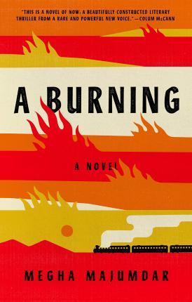 A Burning : A novel By:Majumdar, Megha Eur:1,63 Ден2:799