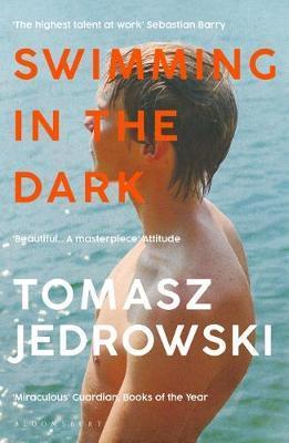 Swimming in the Dark : 'One of the most astonishing contemporary gay novels we have ever read ... A masterpiece' - Attitude By:Jedrowski, Tomasz Eur:11,37 Ден1:699