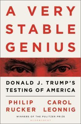 A Very Stable Genius : Donald J. Trump's Testing of America By:Leonnig, Carol D. Eur:12.99 Ден1:1099
