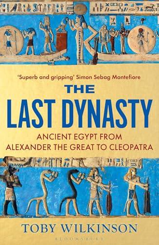The Last Dynasty: Ancient Egypt from Alexander the Great to Cleopatra By:Author, Unknown Eur:26 Ден2:999
