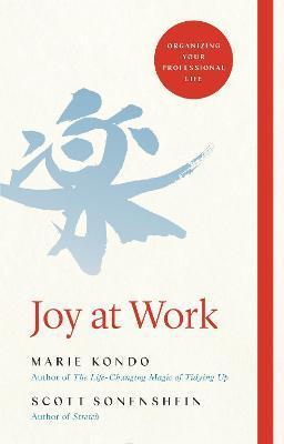 Joy at Work : Organizing Your Professional Life By:Kondo, Marie Eur:21,12  Ден3:1299