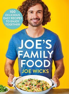 Joe's Family Food : 100 Delicious, Easy Recipes to Enjoy Together By:Wicks, Joe Eur:11,37 Ден1:1499