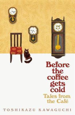 Tales from the Cafe : Before the Coffee Gets Cold By:Kawaguchi, Toshikazu Eur:26 Ден2:699