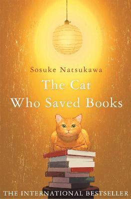 The Cat Who Saved Books By:Natsukawa, Sosuke Eur:12,99 Ден1:699