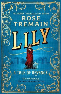 Lily : A Richard and Judy Book Club Pick for Summer 2022 By:Tremain, Rose Eur:9,74 Ден1:599