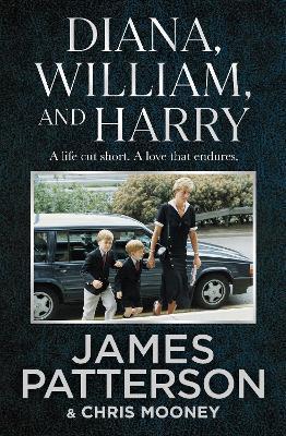 Diana, William and Harry By:Patterson, James Eur:12,99 Ден2:999