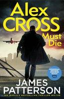 Alex Cross Must Die By:Patterson, James Eur:11,37 Ден1:1199