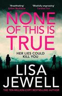 None of this is True By:Jewell, Lisa Eur:37,38 Ден1:1199