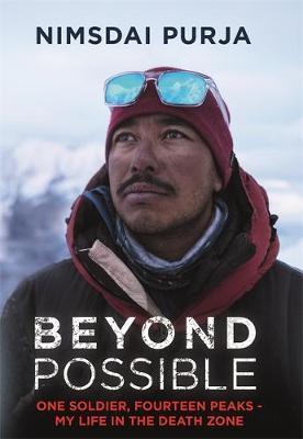 Beyond Possible : The man and the mindset that summitted K2 in winter By:Purja, Nimsdai Eur:17,87 Ден1:1499