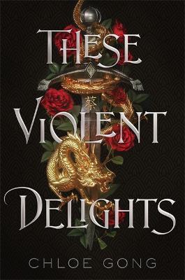 These Violent Delights : The New York Times bestseller and first instalment of the These Violent Delights series By:Gong, Chloe Eur:9.74 Ден2:699