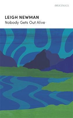 Nobody Gets Out Alive : LONGLISTED FOR THE NATIONAL BOOK AWARDS 2022 By:Newman, Lee Eur:16.24 Ден2:1199