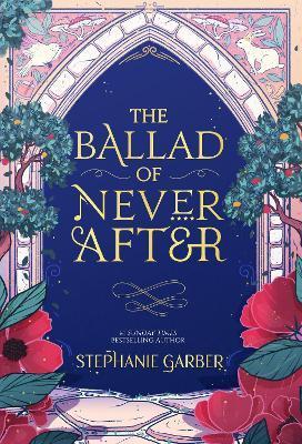 The Ballad of Never After : the stunning sequel to the Sunday Times bestseller Once Upon A Broken Heart By:Garber, Stephanie Eur:17,87 Ден1:1199
