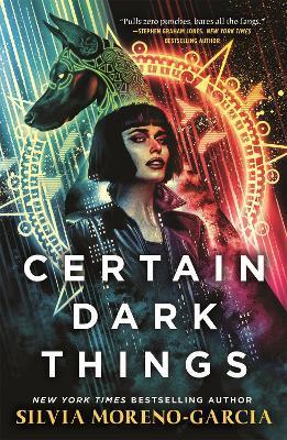 Certain Dark Things By:Moreno-Garcia, Silvia Eur:29,25 Ден2:699