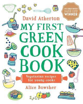 My First Green Cook Book: Vegetarian Recipes for Young Cooks By:Atherton, David Eur:14,62 Ден1:999