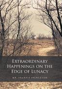 Extraordinary Happenings on the Edge of Lunacy By:Princeton, Frankie Eur:11,37 Ден2:300