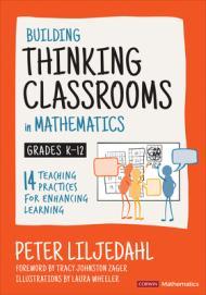 Building Thinking Classrooms in Mathematics, Grades K-12: 14 Teaching Practices for Enhancing Learning By:Liljedahl, Peter Eur:170,72 Ден1:2099