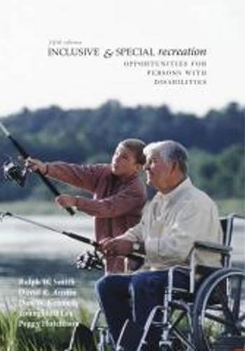 Inclusive & Special Recreation : Opportunities for Persons with Disabilities By:Smith, Ralph W. Eur:47,14 Ден2:2999