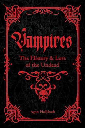 Vampires: A Handbook of History & Lore of the Undead By:Hollyhock, Agnes Eur:17,87 Ден2:1099