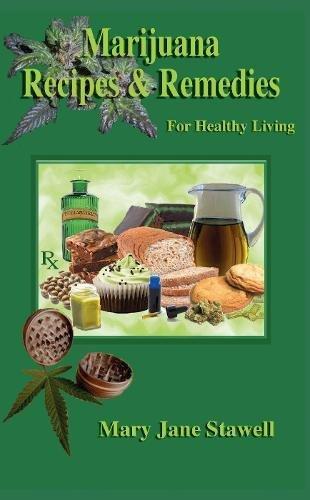 Marijuana Recipes and Remedies for Healthy Living By:Stawell, Mary Jane Eur:12,99 Ден2:799