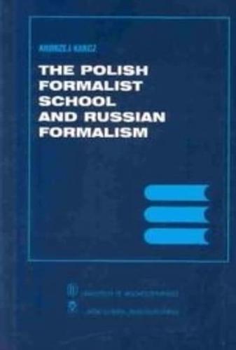 The Polish Formalist School and Russian Formalism - Rochester Studies in Central Europe By:Karcz, Andrzej Eur:8,11 Ден1:2099