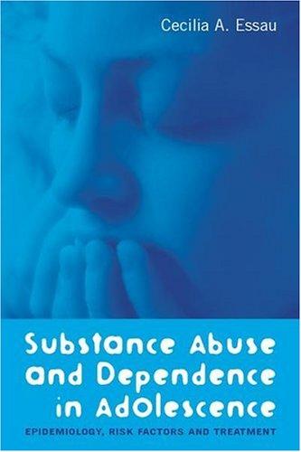 Substance Abuse and Dependence in Adolescence : Epidemiology, Risk Factors and Treatment By:Essau, Cecilia A. Eur:8,11 Ден1:1699