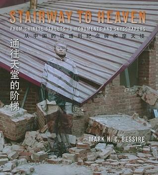 Stairway to Heaven: From Chinese Streets to Monuments and Skyscrapers By:Bessire, Mark Eur:17,87 Ден2:1899