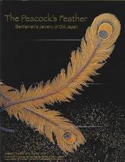 The Peacock's Feather: Gentlemen's Jewelry of Old Japan By:Kurstin, Joseph Eur:14,62 Ден1:1399
