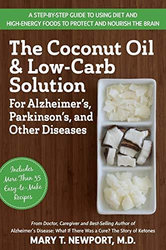The Coconut Oil and Low-Carb Solution for Alzheimer's, Parkinson's, and Other Diseases By:Newport, Mary T. Eur:12,99 Ден1:1199