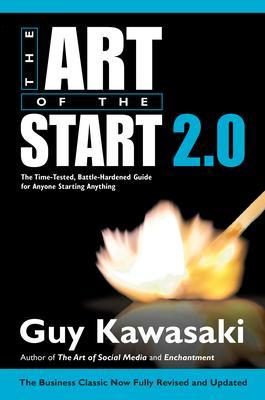 The Art of the Start 2.0 : The Time-Tested, Battle-Hardened Guide for Anyone Starting Anything By:Kawasaki, Guy Eur:14,62 Ден1:999