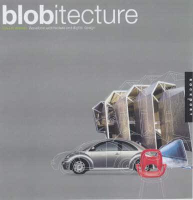 Blobitecture By:Waters, John K Eur:34,13 Ден2:2099