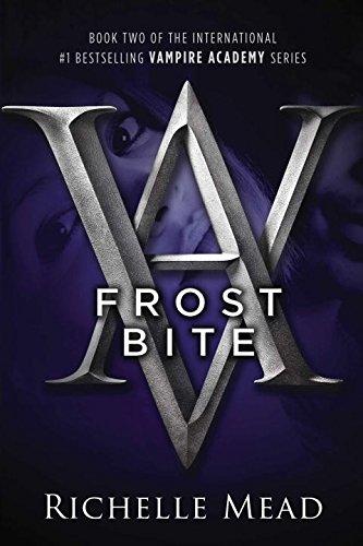 Frostbite: A Vampire Academy Novel Volume 2 By:Mead, Richelle Eur:11,37 Ден2:599