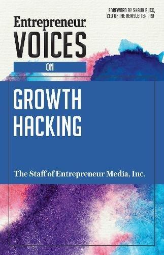 Entrepreneur Voices on Growth Hacking By:Media, Inc. The Staff of Entrepreneur Eur:27,63 Ден1:1099
