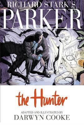 Richard Stark's Parker: The Hunter By:Stark, Richard Eur:17,87 Ден2:1499