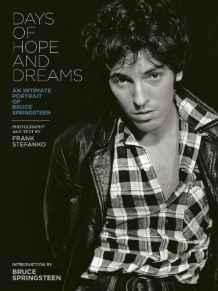 Days of Hope and Dreams : An Intimate Portrait of Bruce Springsteen By:Stefanko, Frank Eur:24,37 Ден2:1899