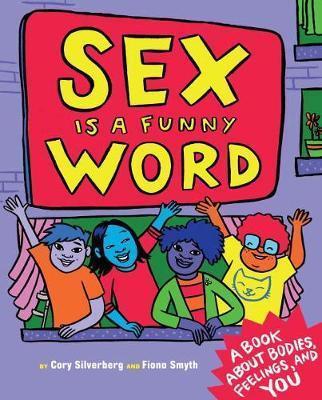 Sex Is A Funny Word : A Book about Bodies, Feelings and YOU By:Silverberg, Cory Eur:6,49 Ден2:1499