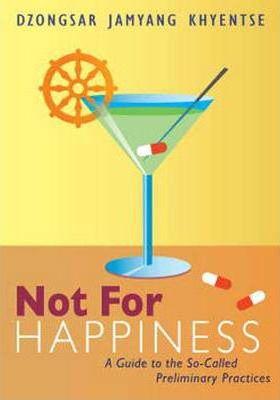 Not For Happiness By:Khyentse, Dzongsar Jamyang Eur:14,62 Ден2:999