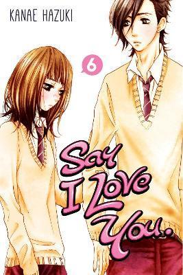 Say I Love You Vol. 6 By:Hazuki, Kanae Eur:19,50 Ден1:699