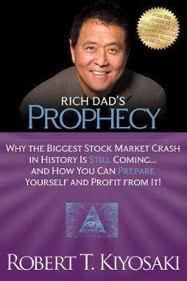 Rich Dad's Prophecy By:Kiyosaki, Robert T. Eur:16,24 Ден1:899