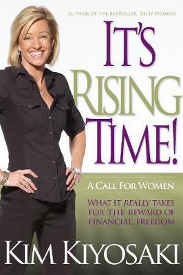 It's Rising Time! : What It Really Takes To Reach Your Financial Dreams By:Kiyosaki, Kim Eur:4.88 Ден2:999