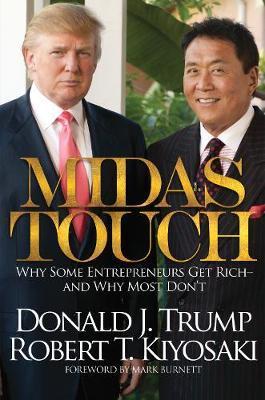 Midas Touch : Why Some Entrepreneurs Get Rich-And Why Most Don't By:Trump, Donald J. Eur:24,37 Ден1:1399