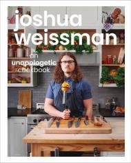 An Unapologetic Cookbook By:Weissman, Joshua Eur:30,88 Ден2:1399