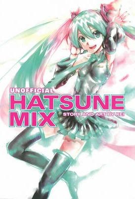 Hatsune Miku: Unofficial Hatsune Mix By:Kei Eur:14,62 Ден2:1399
