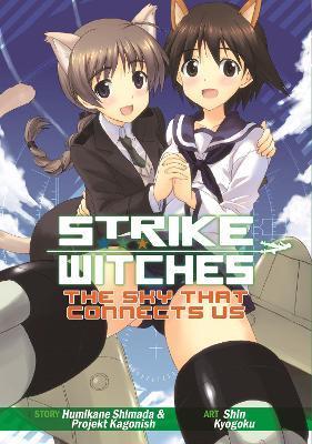 Strike Witches: The Sky That Connects Us By:Shimada, Humikane Eur:12,99 Ден2:699