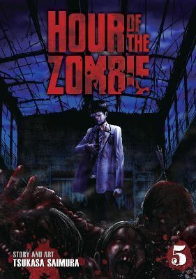 Hour of the Zombie Vol. 5 By:Saimura, Tsukasa Eur:19.50 Ден2:699