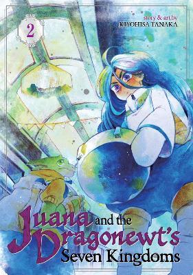 Juana and the Dragonewt's Seven Kingdoms Vol. 2 By:Tanaka, Kiyohisa Eur:9,74 Ден2:699