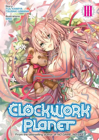 Clockwork Planet (Light Novel) Vol. 3 - Clockwork Planet (Light Novel) 3 (Paperback) By:Kamiya, Yuu Eur:9,74 Ден2:799