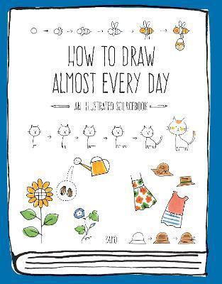 How to Draw Almost Every Day : An Illustrated Sourcebook By:Kamo Eur:19,50 Ден2:899