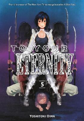 To Your Eternity 5 By:Oima, Yoshitoki Eur:12.99 Ден2:799