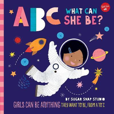 ABC for Me: ABC What Can She Be?: Volume 5 : Girls can be anything they want to be, from A to Z By:Studio, Sugar Snap Eur:12,99 Ден2:799