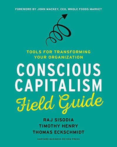 Conscious Capitalism Field Guide : Tools for Transforming Your Organization By:Sisodia, Raj Eur:24,37 Ден2:1799